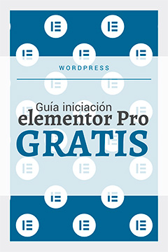 guia iniciacion elementor pro gratis diseno web wordpress recopilacion
